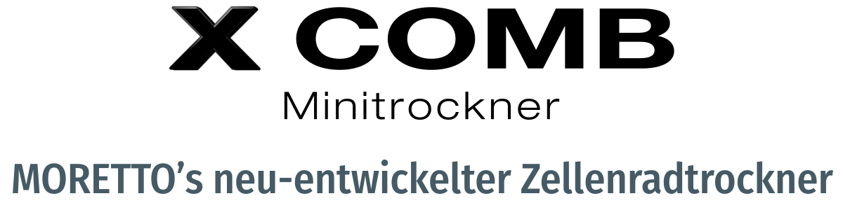 X COMB Trockenlufttrockner - MORETTO´s neu-entwickelter Zellenradtrockner